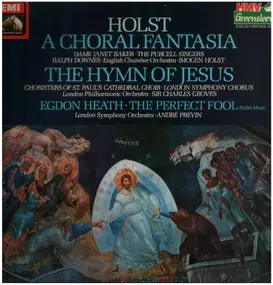 Gustav Holst - A Choral Fantasia / The Hymn Of Jesus / The Perfect Fool / Egdon Heath