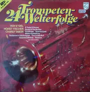 Horst Fischer , Jean Dassary , Roy Etzel , Toni Rabold , Lubomir's Goldene Trompete , The Bill Just - 24 Trompeten Welterfolge