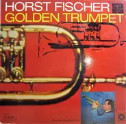 Horst Fischer - Golden Trumpet