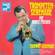 Horst Fischer - Trompeten-Serenade