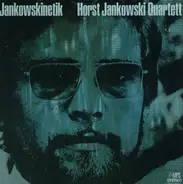 Horst Jankowski Quartett - Jankowskinetik