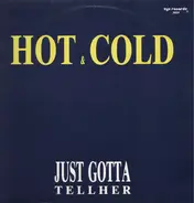 Hot Cold - Just Gotta Tell Her