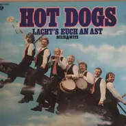 Hot Dogs - Lacht's Euch An Ast