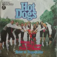 Hot Dogs - Schaug Hi, Da Liegt A Toter Fisch Im Wasser / Unter'm Doppeladler