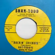Hot-Toddys - Rockin' Crickets / Shakin' And Stompin'