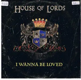 House of Lords - I Wanna Be Loved