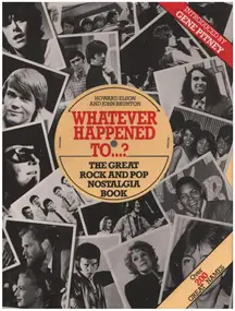 Howard Elson - Whatever Happened to...? The Great Rock and Pop Nostalgia Book