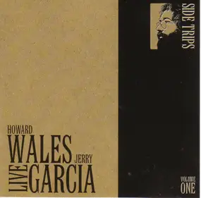 Howard Wales - Howard Wales And Jerry Garcia Live: Side Trips Volume One