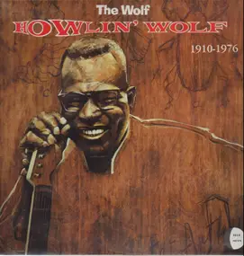 Howlin' Wolf - The Wolf 1910 -1976