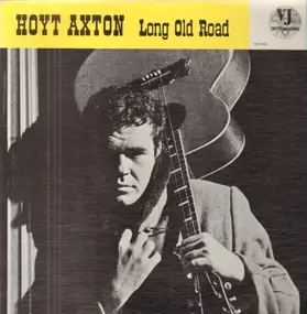 Hoyt Axton - Long Old Road