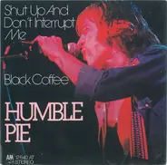 Humble Pie - Shut Up And Don't Interrupt Me