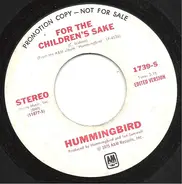 Hummingbird - For The Children's Sake / Mono