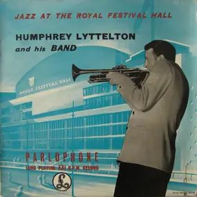 Humphrey Lyttelton And His Band - Jazz At The Royal Festival Hall