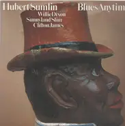 Hubert Sumlin / Willie Dixon / Sunnyland Slim / Clifton James - Blues Anytime!