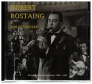 Hubert Rostaing & Son Orchestre - Enregistrements originaux 1946 - 1953