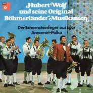 Hubert Wolf Und Seine Original Böhmerländer - Der Schornsteinfeger Aus Eger