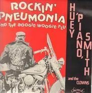 Huey 'Piano' Smith & His Clowns - Rockin' Pneumonia And The Boogie Woogie Flu