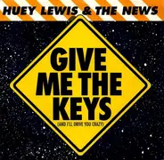Huey Lewis & The News - Give Me The Keys (And I'll Drive You Crazy)