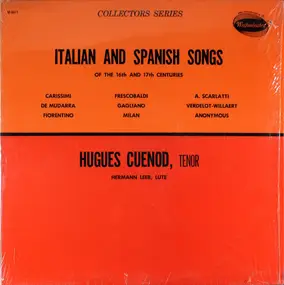 Hugues Cuénod - Italian Songs (16th And 17th Centuries) / Spanish Songs (16th Century)