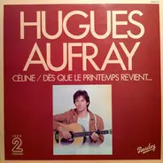 Hugues Aufray - Céline / Dès Que Le Printemps Revient...