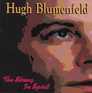 Hugh Blumenfeld - The Strong in Spirit