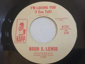 Hugh X. Lewis - I'm Losing You (I Can Tell) / Just Before Dawn