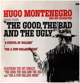 Hugo Montenegro - Music From 'The Good, The Bad And The Ugly' & 'A Fistful Of Dollars' & 'For A Few Dollars More'