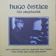 Hugo Distler / Arno Schönstedt - Das Orgelwerk