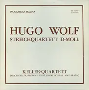 Hugo Wolf , Das Keller Quartett - Streichquartet D-Moll