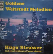 Hugo Strasser - Goldene Weltstadt Melodien