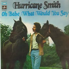 Hurricane Smith - Oh Babe What Would You Say