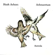 Hush Arbors / Arbouretum - Aureola