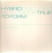 Hybrid - True To Form