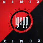 Hyper Go Go - This Is Go Go (Remix)