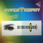 Hypertrophy - Just Come Back 2 Me (Remix)