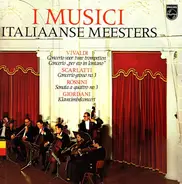I Musici , Antonio Vivaldi / Alessandro Scarlatti / Gioacchino Rossini / Tommaso Giordani - Italiaanse Meesters