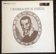 Claudio Monteverdi - I Madrigalisti Di Venezia
