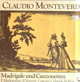 Claudio Monteverdi - Madrigale und Canzonetten
