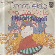 I Nuovi Angeli - Donna Felicita / Okay, Ma Sì Va Là