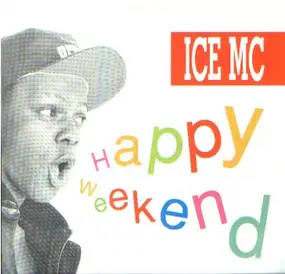 Ice MC - Happy Weekend