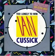 Ian Cussick - Too Lonely To Win