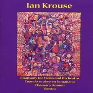 Krouse - Rhapsody For Violin And Orchestra / Cuando Se Abre En La Manana / Thamar Y Amnon / Tientos