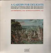 Ian Partridge / Konrad Ragossnig - A Gardin For Delights (English Lutesongs From The Renaissance)