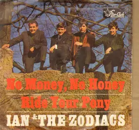 Ian & the Zodiacs - No Money No Honey / Ride Your Pony