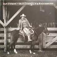Ian Tyson - Old Corrals & Sagebrush