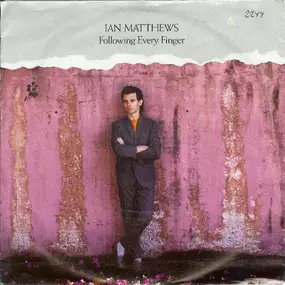 Ian Matthews - Following Every Finger