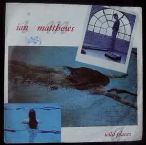 Ian Matthews - Wild Places