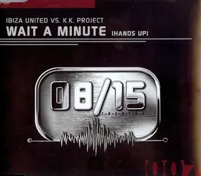 Ibiza United - Wait A Minute (Hands Up)
