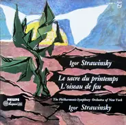 Stravinsky / New York Philharmonic Orchestra - Le Sacre Du Printemps / L'Oiseau De Feu / Igor Strawinsky