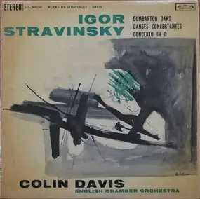 Igor Stravinsky - Dumbarton Oaks / Danses Concertantes / Concerto In D